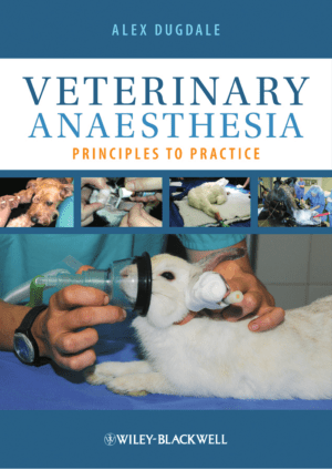 Veterinary Anesthesia: Principles to Practice Textbook