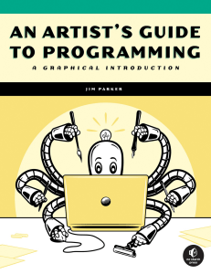 An Artist's Guide to Programming: A Graphical Introduction