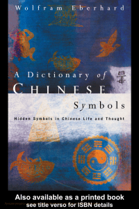 A Dictionary of Chinese Symbols: Hidden Meanings in Chinese Culture
